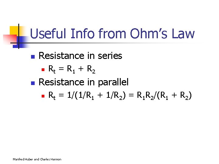 Useful Info from Ohm’s Law n Resistance in series n n Rt = R