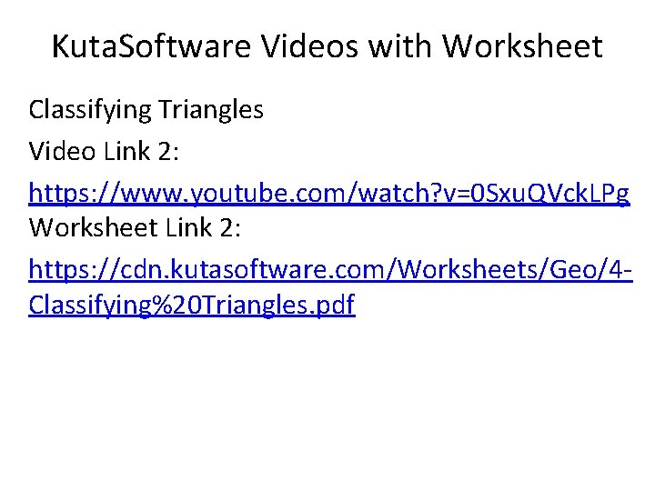 Kuta. Software Videos with Worksheet Classifying Triangles Video Link 2: https: //www. youtube. com/watch?