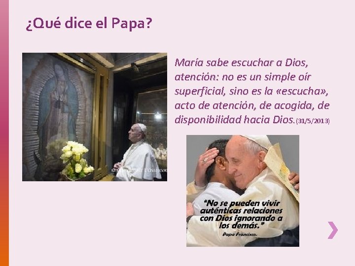 ¿Qué dice el Papa? María sabe escuchar a Dios, atención: no es un simple