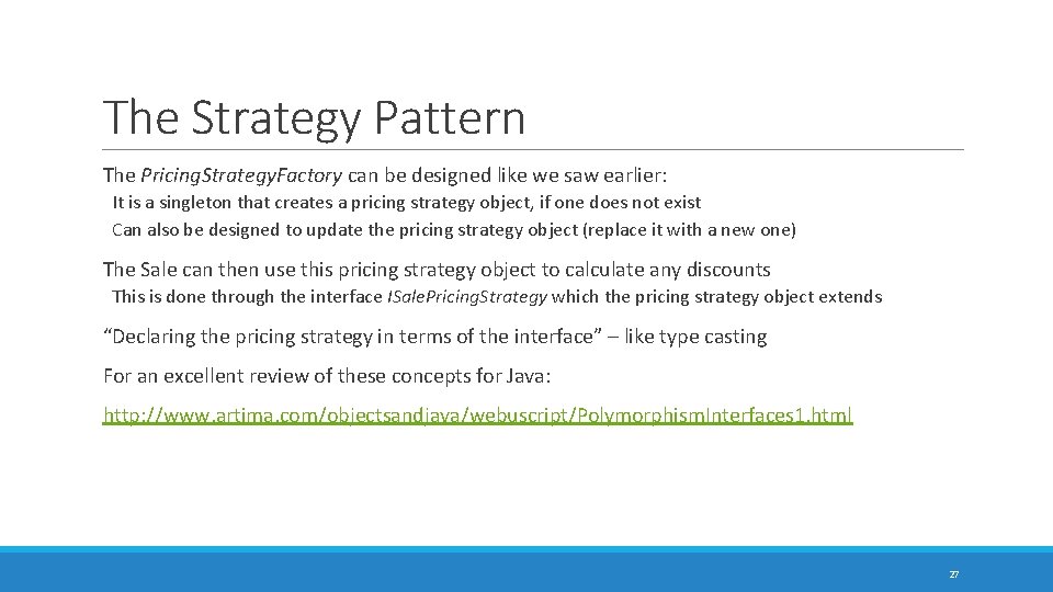 The Strategy Pattern The Pricing. Strategy. Factory can be designed like we saw earlier: