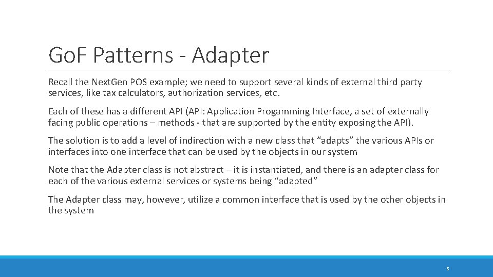 Go. F Patterns - Adapter Recall the Next. Gen POS example; we need to