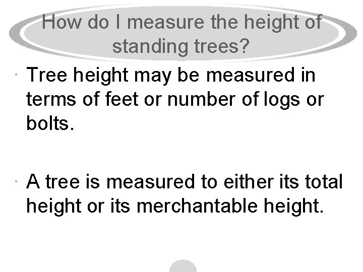 How do I measure the height of standing trees? · Tree height may be