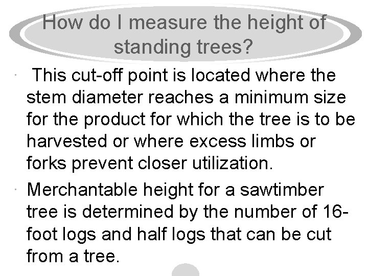 How do I measure the height of standing trees? · This cut-off point is