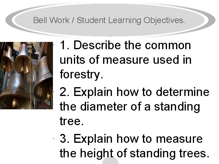 Bell Work / Student Learning Objectives. · 1. Describe the common units of measure
