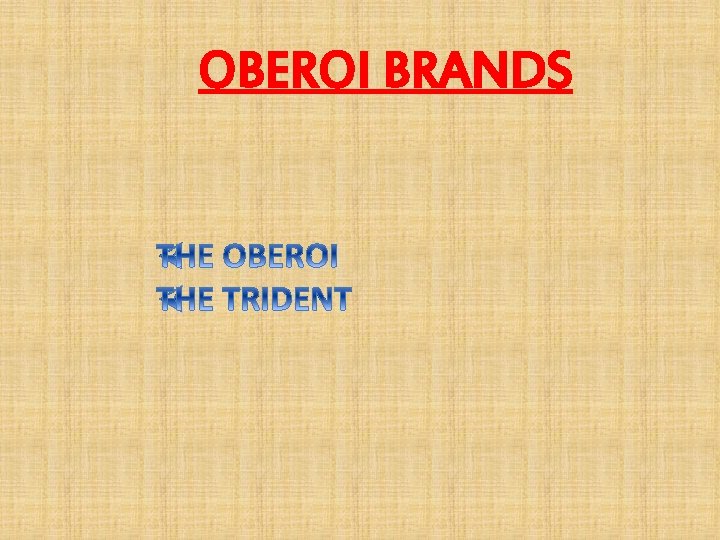 OBEROI BRANDS 