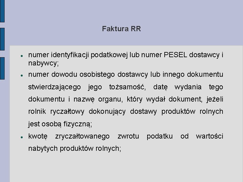 Faktura RR numer identyfikacji podatkowej lub numer PESEL dostawcy i nabywcy; numer dowodu osobistego