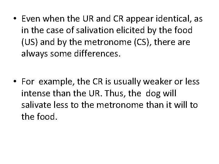  • Even when the UR and CR appear identical, as in the case