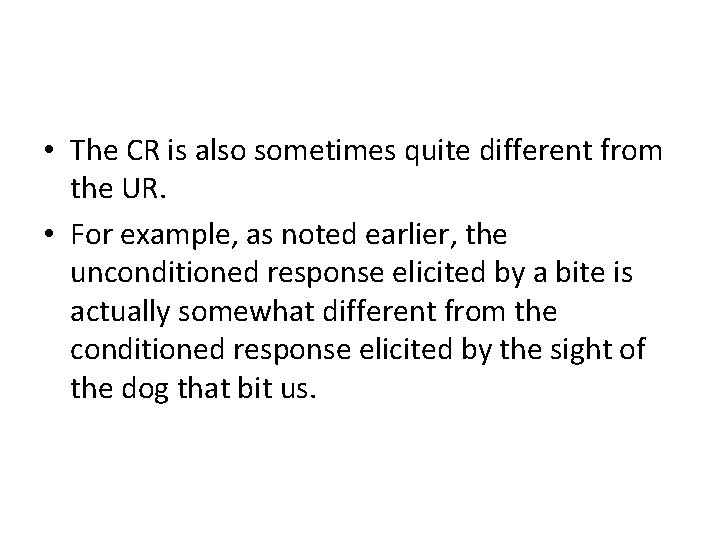  • The CR is also sometimes quite different from the UR. • For