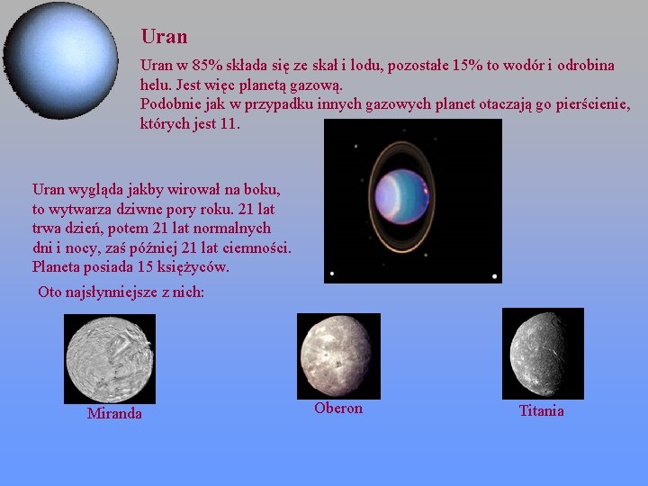 Uran w 85% składa się ze skał i lodu, pozostałe 15% to wodór i