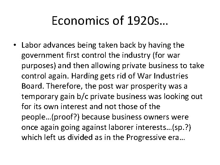 Economics of 1920 s… • Labor advances being taken back by having the government