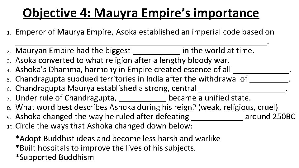 Objective 4: Mauyra Empire’s importance Emperor of Maurya Empire, Asoka established an imperial code