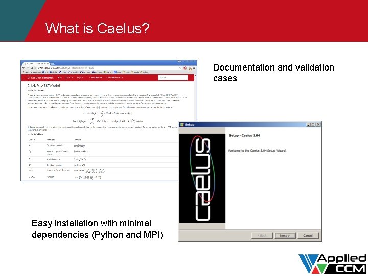 What is Caelus? Documentation and validation cases Easy installation with minimal dependencies (Python and