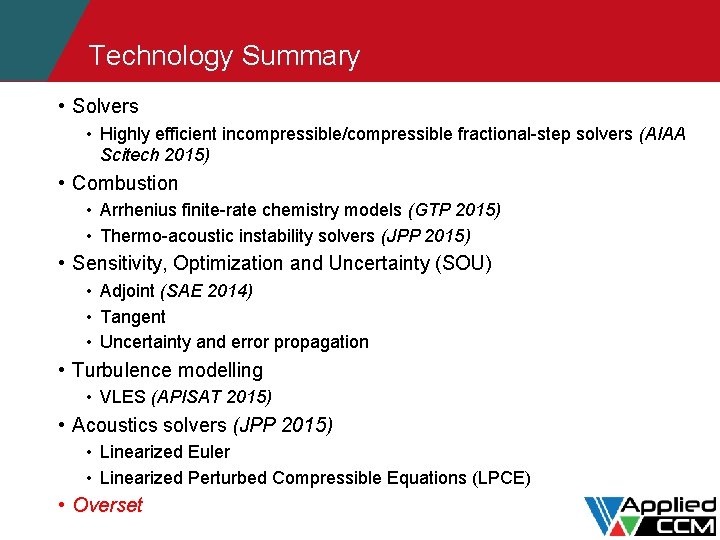 Technology Summary • Solvers • Highly efficient incompressible/compressible fractional-step solvers (AIAA Scitech 2015) •
