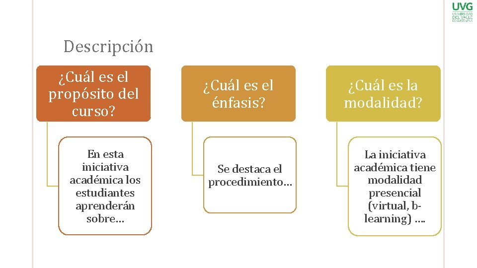 Descripción ¿Cuál es el propósito del curso? En esta iniciativa académica los estudiantes aprenderán