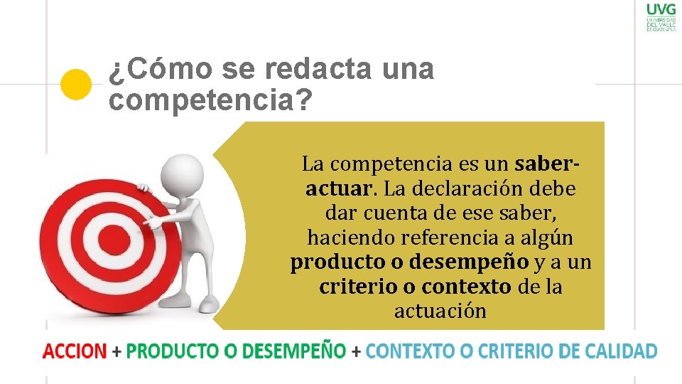 ¿Cómo se redacta una competencia? La competencia es un saberactuar. La declaración debe dar