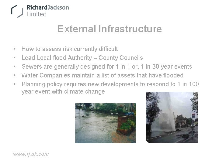 External Infrastructure • • • How to assess risk currently difficult Lead Local flood