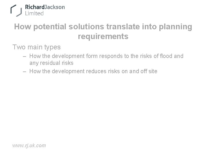 How potential solutions translate into planning requirements Two main types – How the development