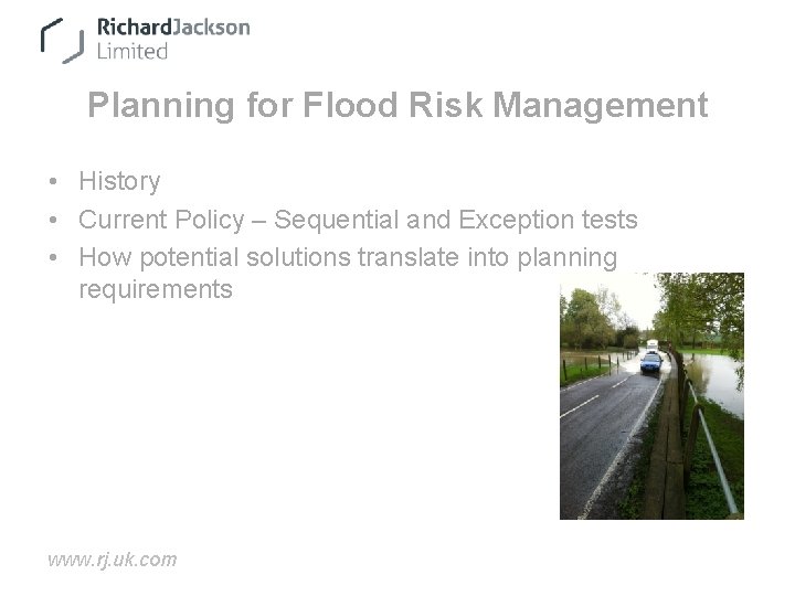 Planning for Flood Risk Management • History • Current Policy – Sequential and Exception