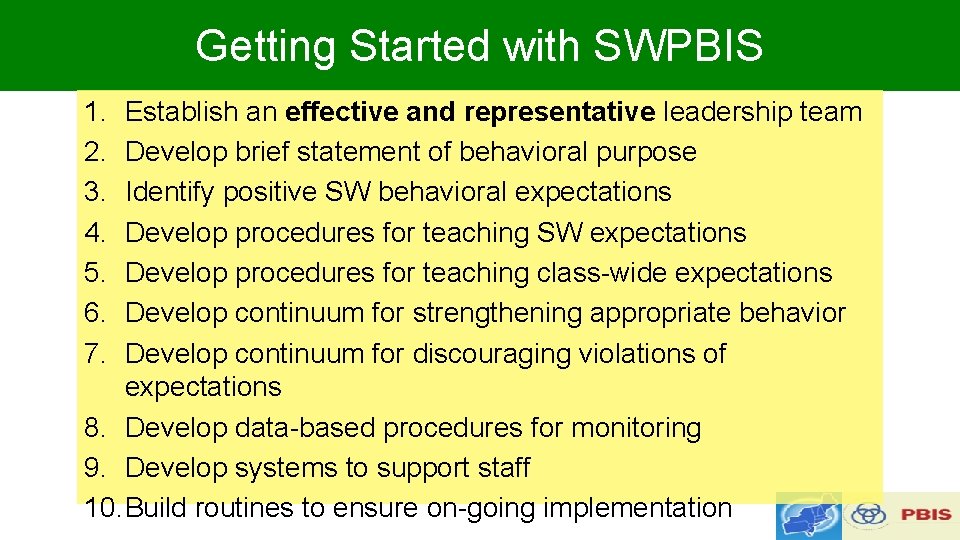 Getting Started with SWPBIS 1. 2. 3. 4. 5. 6. 7. Establish an effective