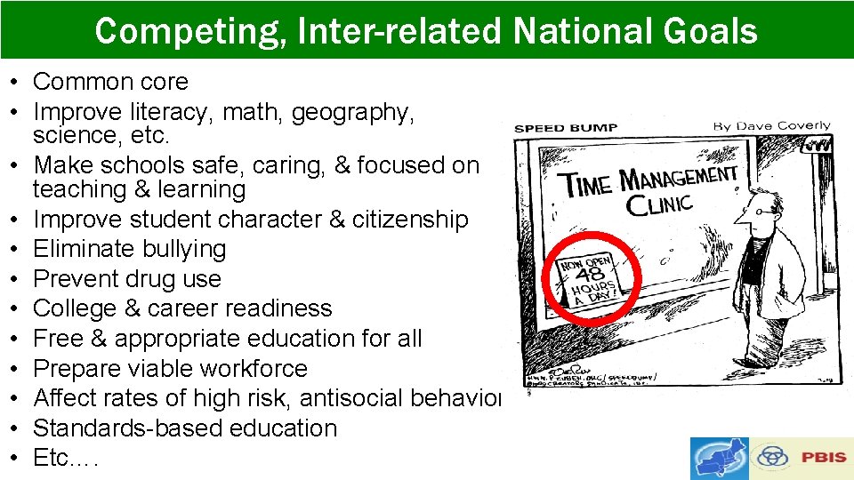 Competing, Inter-related National Goals • Common core • Improve literacy, math, geography, science, etc.