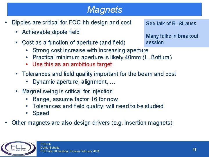 Magnets • Dipoles are critical for FCC-hh design and cost • Achievable dipole field