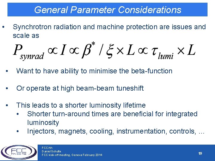 General Parameter Considerations • Synchrotron radiation and machine protection are issues and scale as