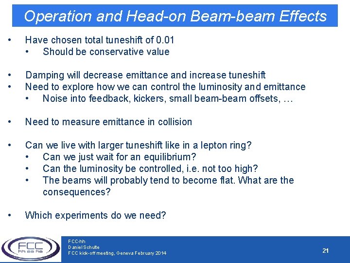 Operation and Head-on Beam-beam Effects • Have chosen total tuneshift of 0. 01 •