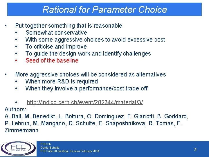 Rational for Parameter Choice • Put together something that is reasonable • Somewhat conservative