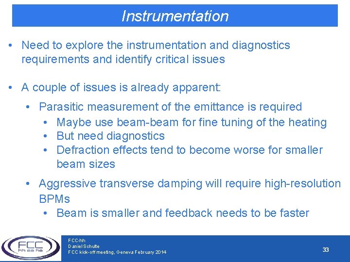 Instrumentation • Need to explore the instrumentation and diagnostics requirements and identify critical issues