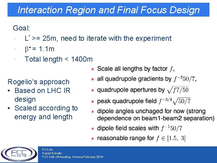 Interaction Region and Final Focus Design Goal: • L* >= 25 m, need to