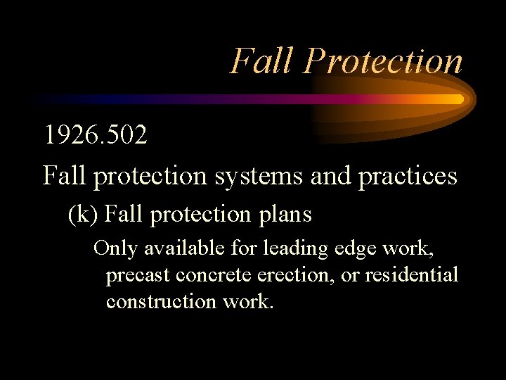 Fall Protection 1926. 502 Fall protection systems and practices (k) Fall protection plans Only