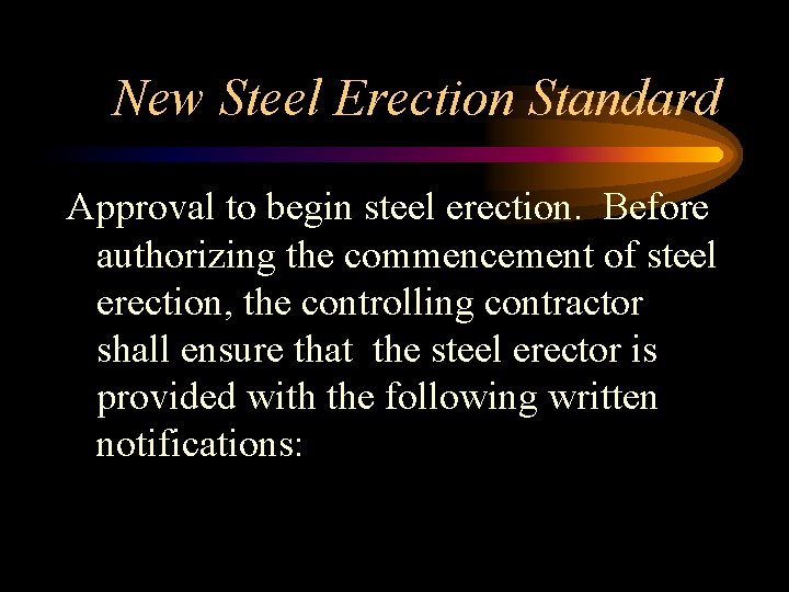 New Steel Erection Standard Approval to begin steel erection. Before authorizing the commencement of