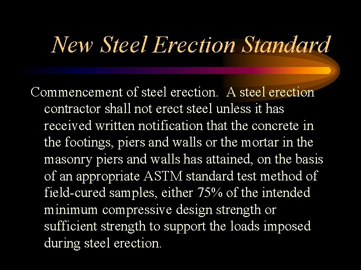 New Steel Erection Standard Commencement of steel erection. A steel erection contractor shall not