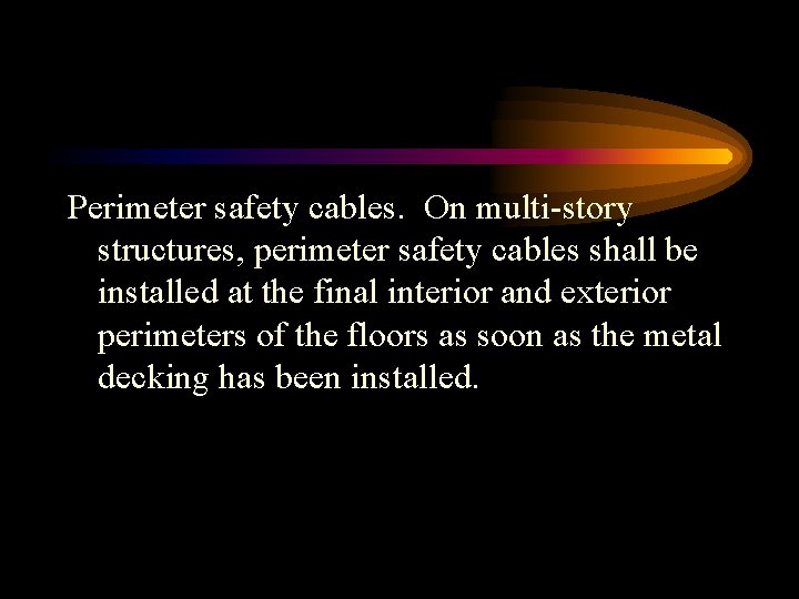 Perimeter safety cables. On multi-story structures, perimeter safety cables shall be installed at the