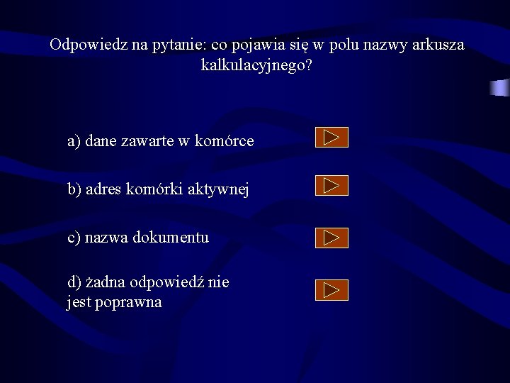 Odpowiedz na pytanie: co pojawia się w polu nazwy arkusza kalkulacyjnego? a) dane zawarte