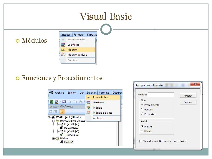 Visual Basic Módulos Funciones y Procedimientos  Visual Basic Módulos Funciones y Procedimientos
