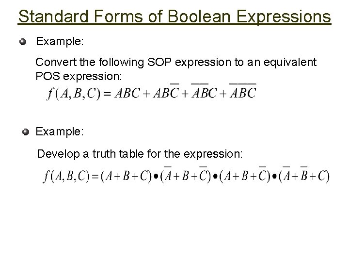 Standard Forms of Boolean Expressions Example: Convert the following SOP expression to an equivalent Standard Forms of Boolean Expressions Example: Convert the following SOP expression to an equivalent