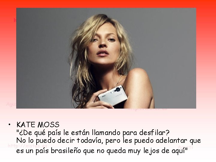 • KATE MOSS "¿De qué país le están llamando para desfilar? No lo • KATE MOSS "¿De qué país le están llamando para desfilar? No lo