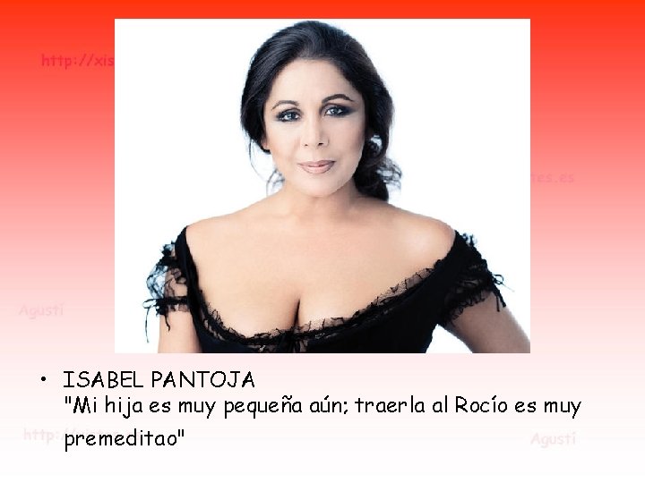 • ISABEL PANTOJA "Mi hija es muy pequeña aún; traerla al Rocío es • ISABEL PANTOJA "Mi hija es muy pequeña aún; traerla al Rocío es