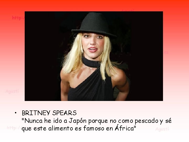 • BRITNEY SPEARS "Nunca he ido a Japón porque no como pescado y • BRITNEY SPEARS "Nunca he ido a Japón porque no como pescado y