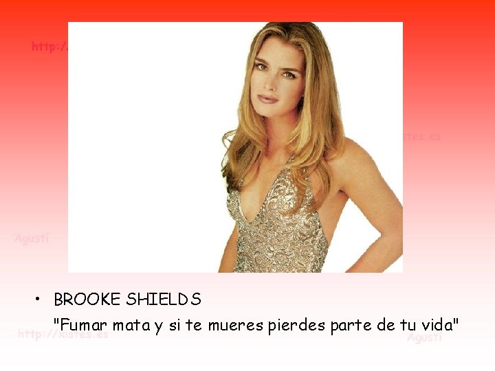 • BROOKE SHIELDS "Fumar mata y si te mueres pierdes parte de tu • BROOKE SHIELDS "Fumar mata y si te mueres pierdes parte de tu