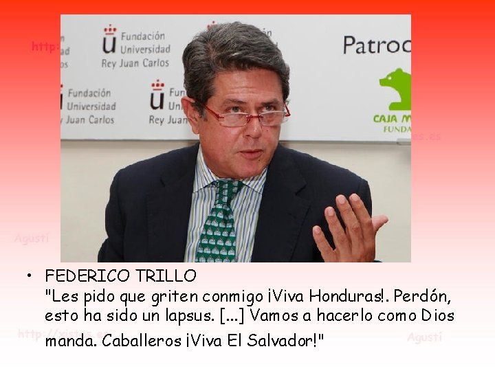 • FEDERICO TRILLO "Les pido que griten conmigo ¡Viva Honduras!. Perdón, esto ha • FEDERICO TRILLO "Les pido que griten conmigo ¡Viva Honduras!. Perdón, esto ha