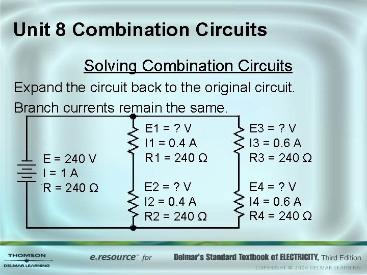 Unit 8 Combination Circuits Solving Combination Circuits Expand the circuit back to the original