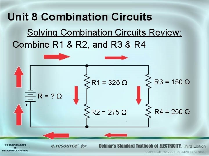 Unit 8 Combination Circuits Solving Combination Circuits Review: Combine R 1 & R 2,