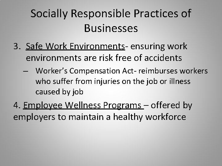 Socially Responsible Practices of Businesses 3. Safe Work Environments- ensuring work environments are risk