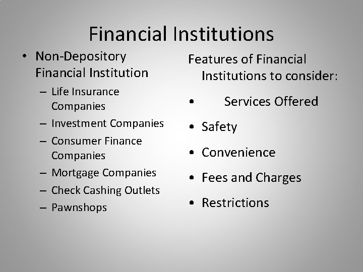 Financial Institutions • Non-Depository Financial Institution – Life Insurance Companies – Investment Companies –