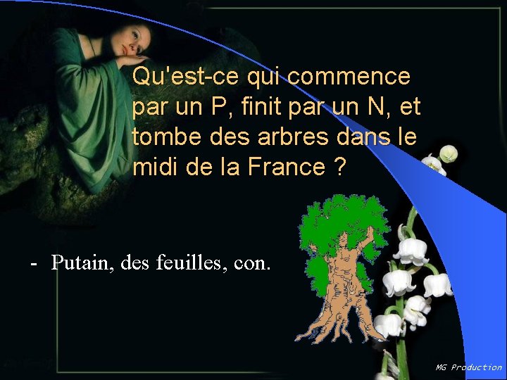 Qu'est-ce qui commence par un P, finit par un N, et tombe des arbres