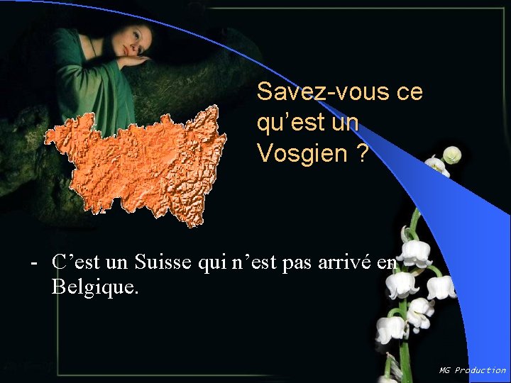 Savez-vous ce qu’est un Vosgien ? - C’est un Suisse qui n’est pas arrivé