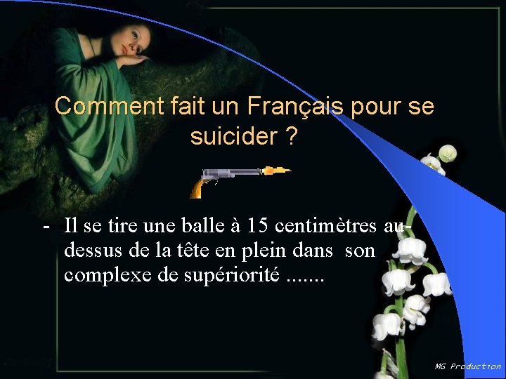 Comment fait un Français pour se suicider ? - Il se tire une balle
