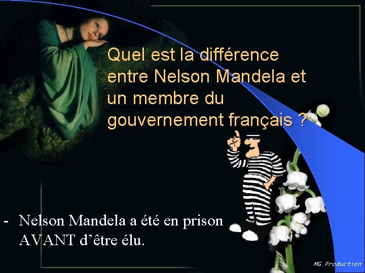 Quel est la différence entre Nelson Mandela et un membre du gouvernement français ?